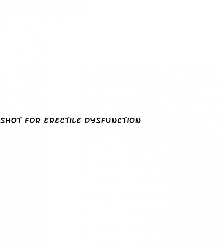 shot for erectile dysfunction