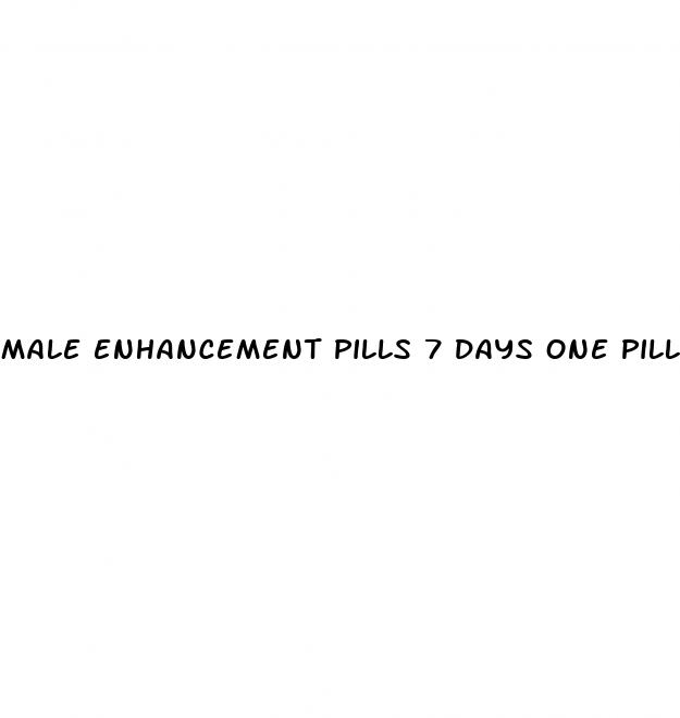 male enhancement pills 7 days one pill