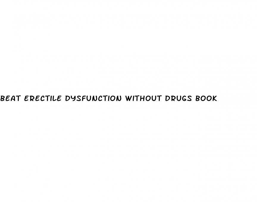 beat erectile dysfunction without drugs book