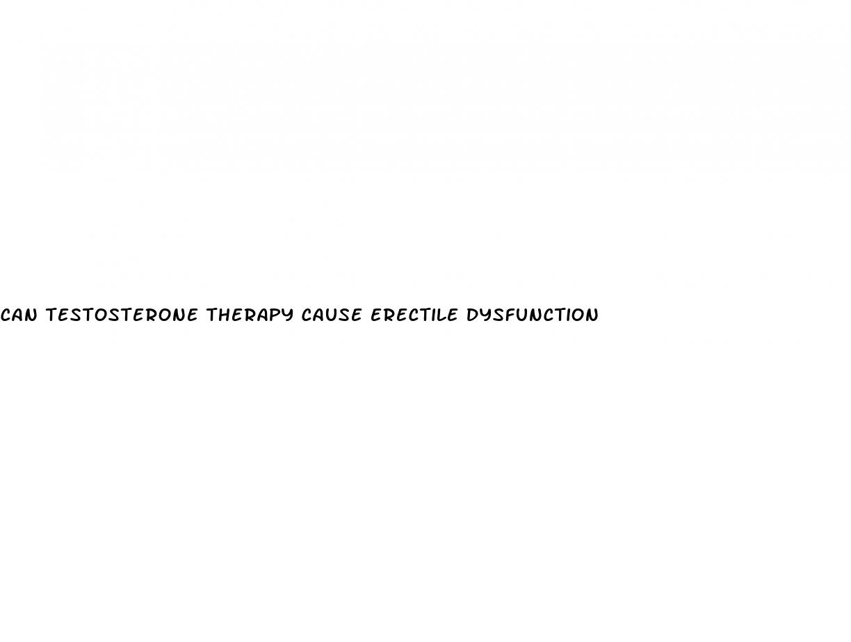 can testosterone therapy cause erectile dysfunction