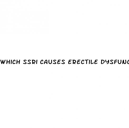 which ssri causes erectile dysfunction