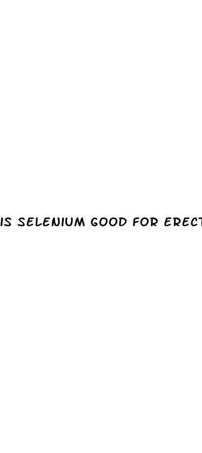 is selenium good for erectile dysfunction