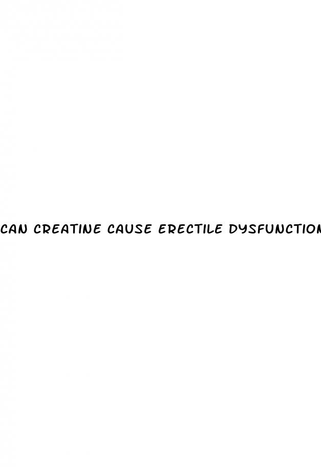 can creatine cause erectile dysfunction