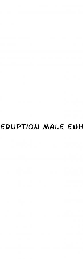 eruption male enhancement pill