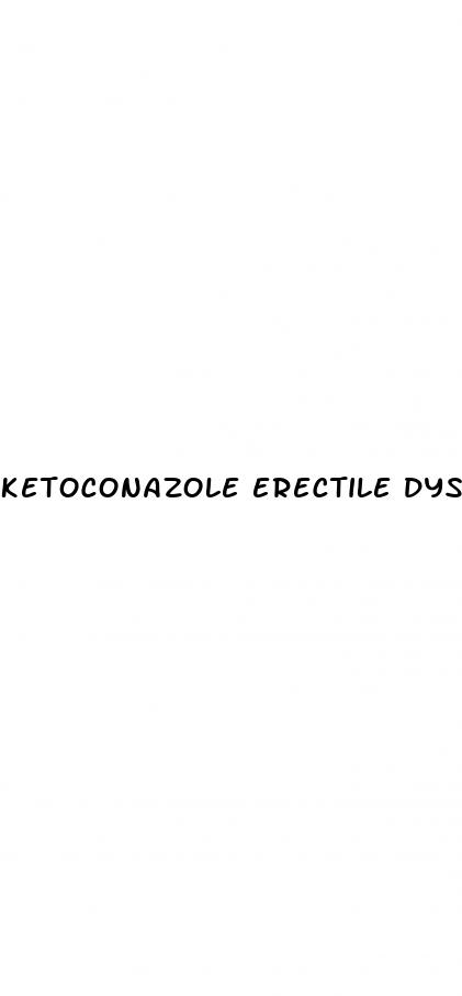 ketoconazole erectile dysfunction reddit