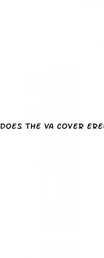 does the va cover erectile dysfunction