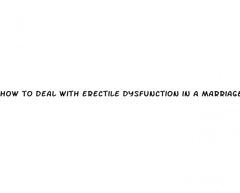 how to deal with erectile dysfunction in a marriage