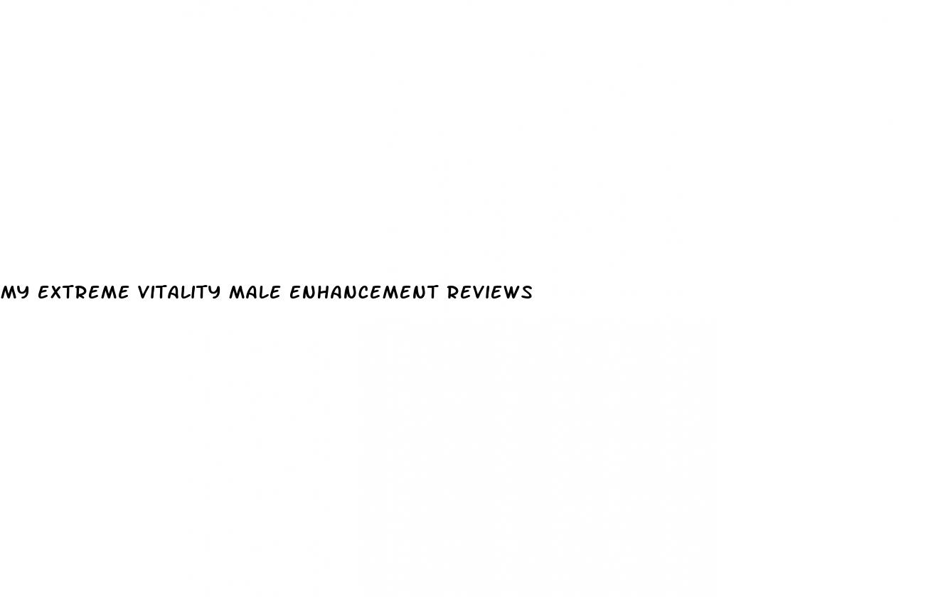 my extreme vitality male enhancement reviews