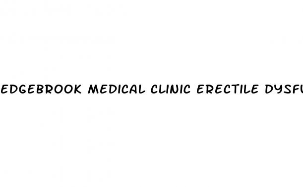 edgebrook medical clinic erectile dysfunction reviews