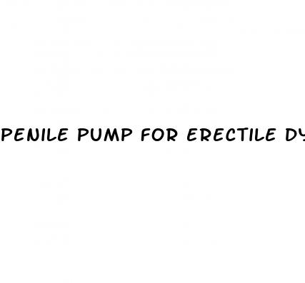 penile pump for erectile dysfunction