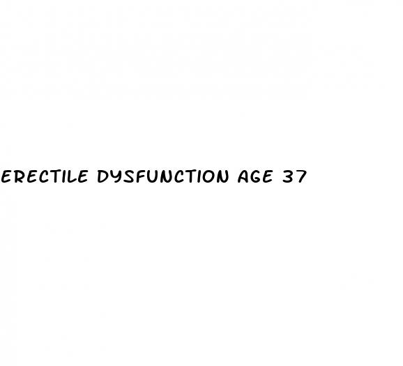 erectile dysfunction age 37