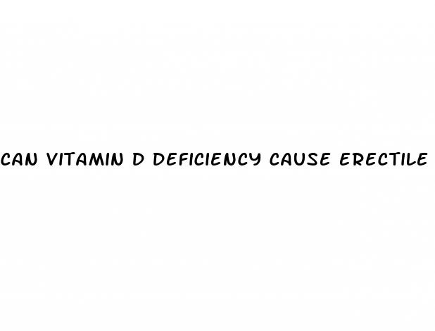 can vitamin d deficiency cause erectile dysfunction