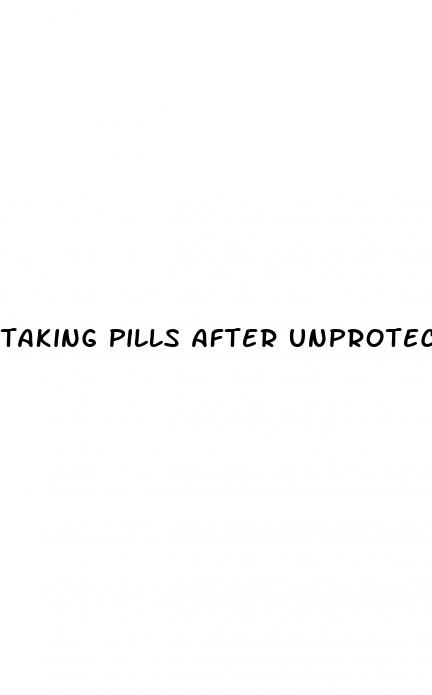 taking pills after unprotected sex