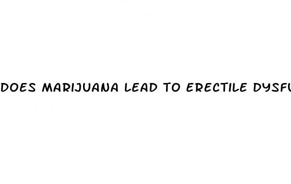 does marijuana lead to erectile dysfunction