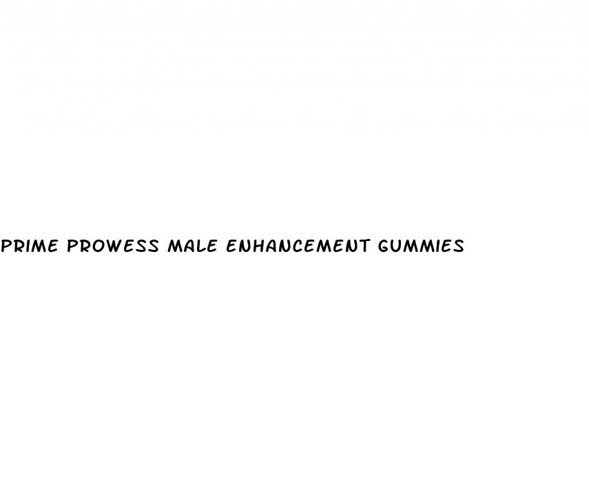 prime prowess male enhancement gummies