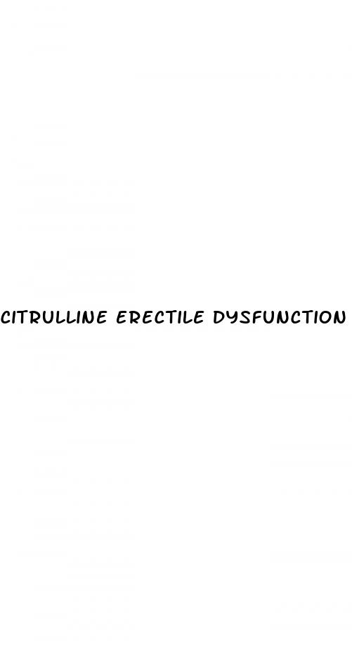 citrulline erectile dysfunction dosage