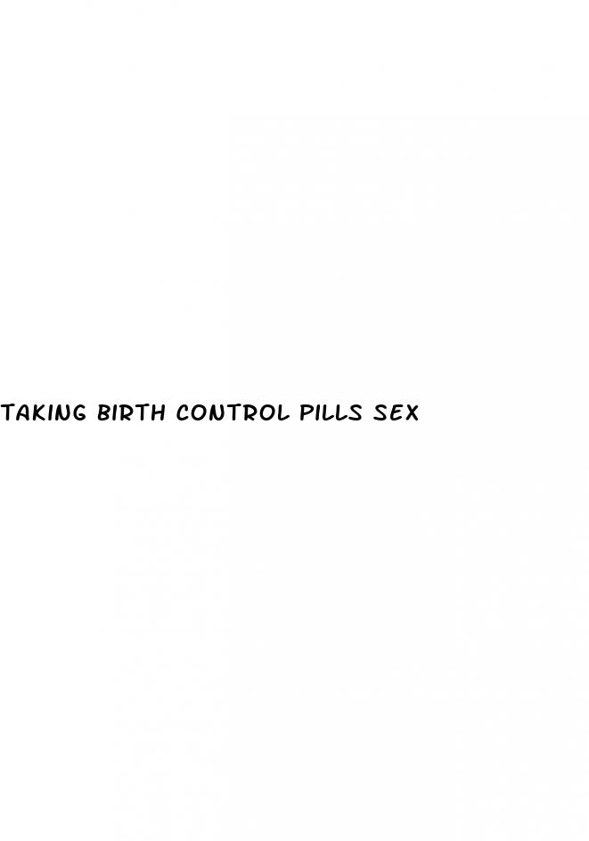 taking birth control pills sex