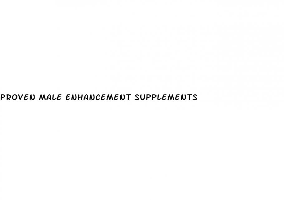 proven male enhancement supplements