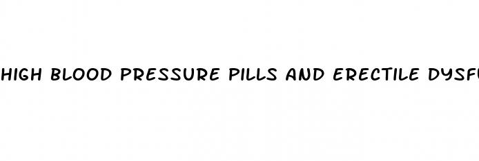 high blood pressure pills and erectile dysfunction