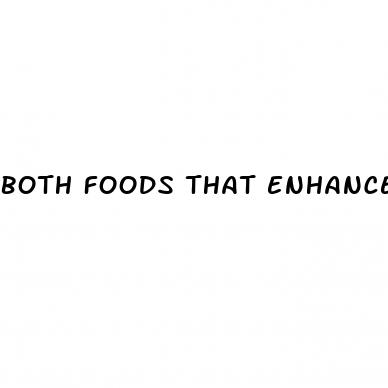 both foods that enhance male arousal