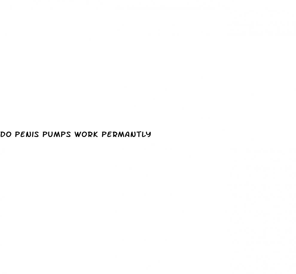 do penis pumps work permantly