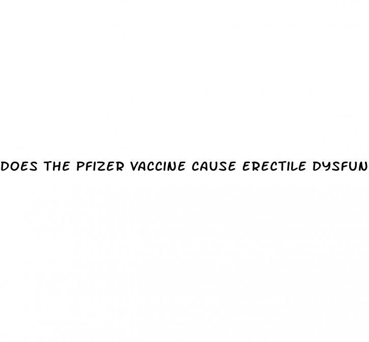 does the pfizer vaccine cause erectile dysfunction