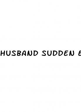 husband sudden erectile dysfunction