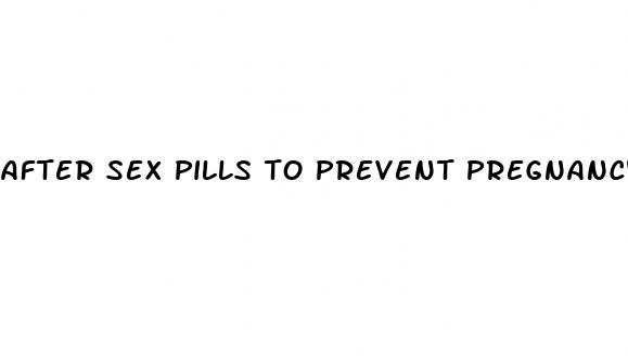 after sex pills to prevent pregnancy side effects