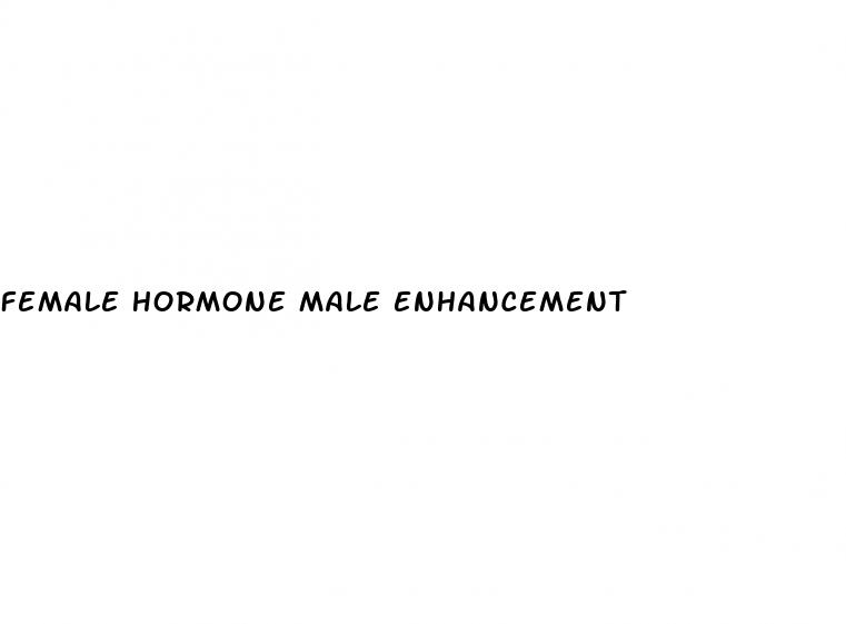 female hormone male enhancement