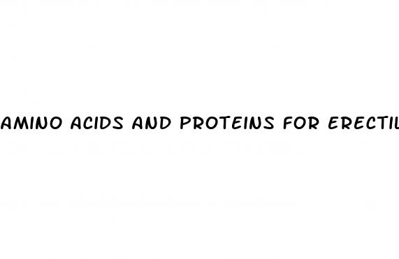 amino acids and proteins for erectile dysfunction