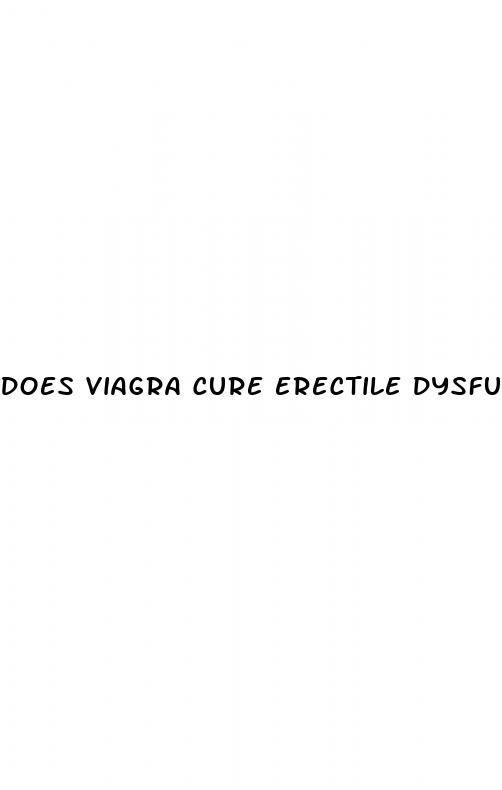 does viagra cure erectile dysfunction permanently