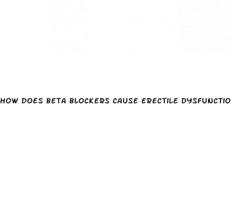 how does beta blockers cause erectile dysfunction