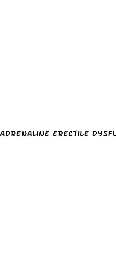 adrenaline erectile dysfunction