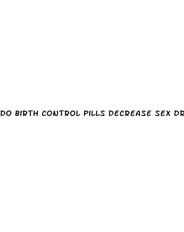 do birth control pills decrease sex drive