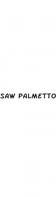 saw palmetto causes erectile dysfunction