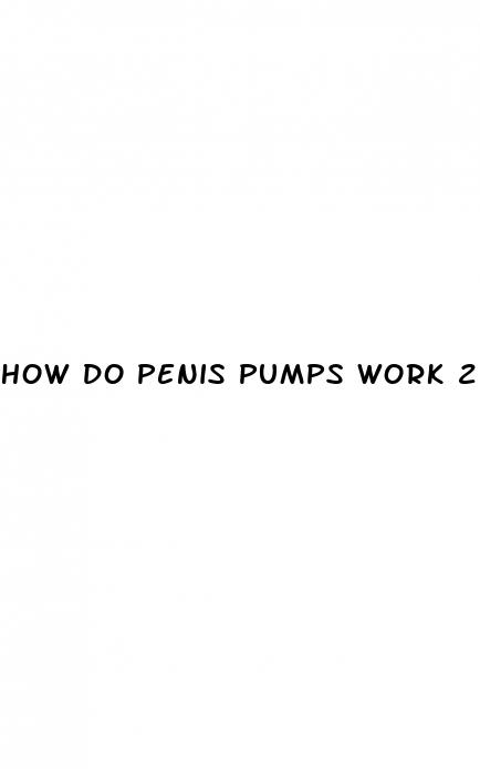 how do penis pumps work 2024