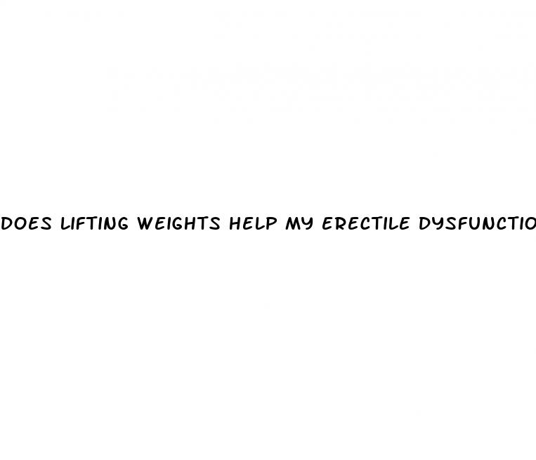 does lifting weights help my erectile dysfunction