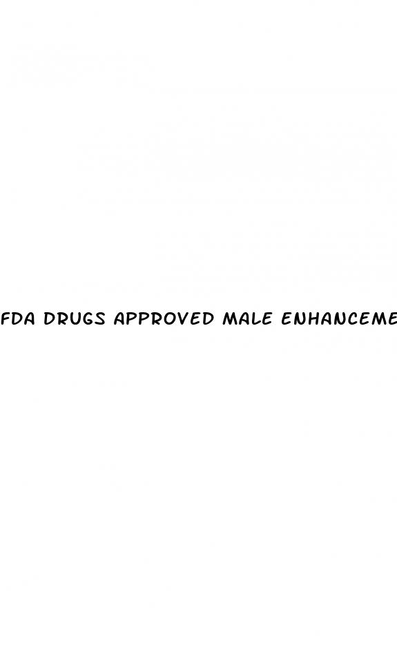 fda drugs approved male enhancement list reddit