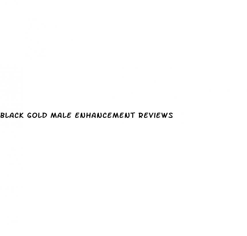 black gold male enhancement reviews