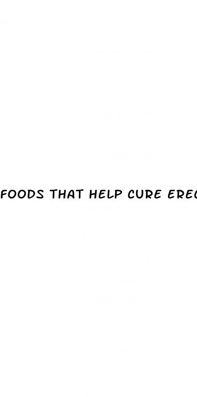 foods that help cure erectile dysfunction