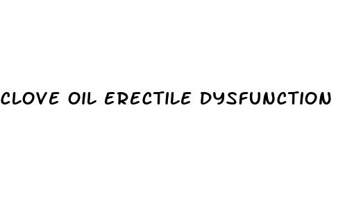 clove oil erectile dysfunction