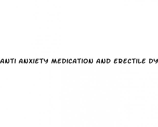 anti anxiety medication and erectile dysfunction