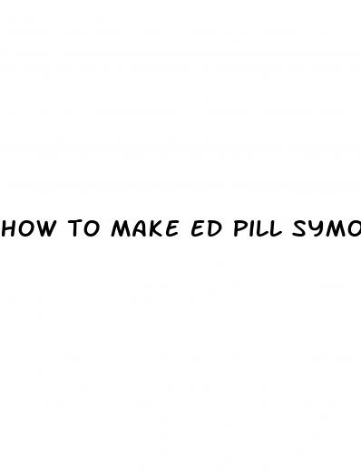 how to make ed pill symotoms go away