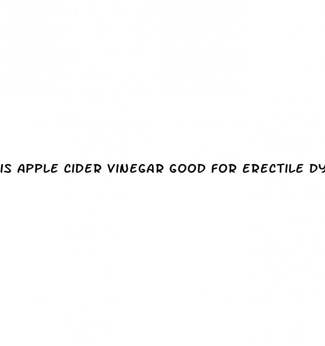 is apple cider vinegar good for erectile dysfunction