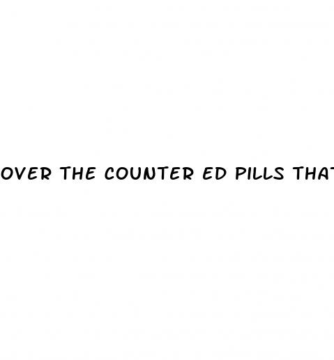 over the counter ed pills that really work