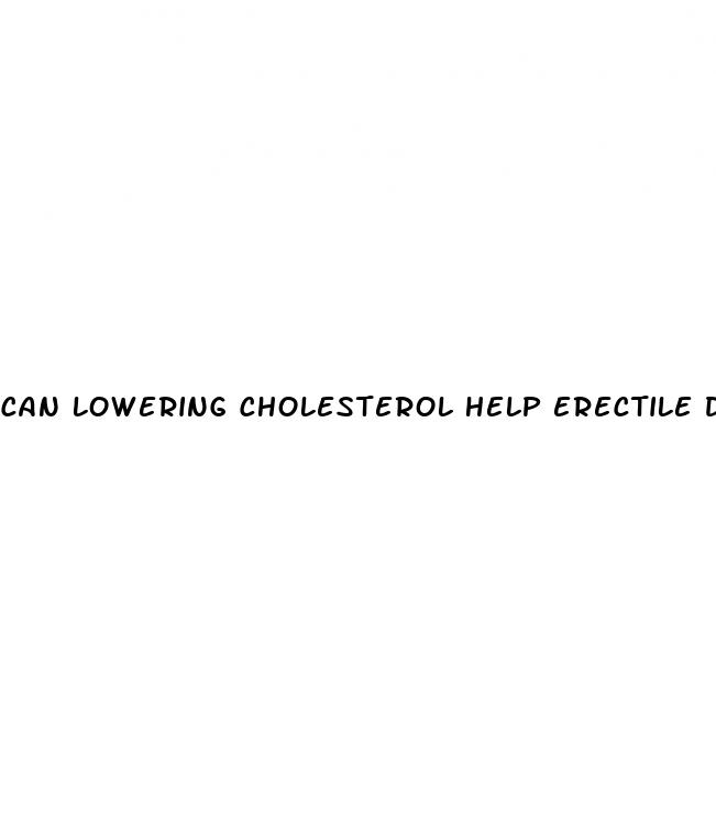 can lowering cholesterol help erectile dysfunction