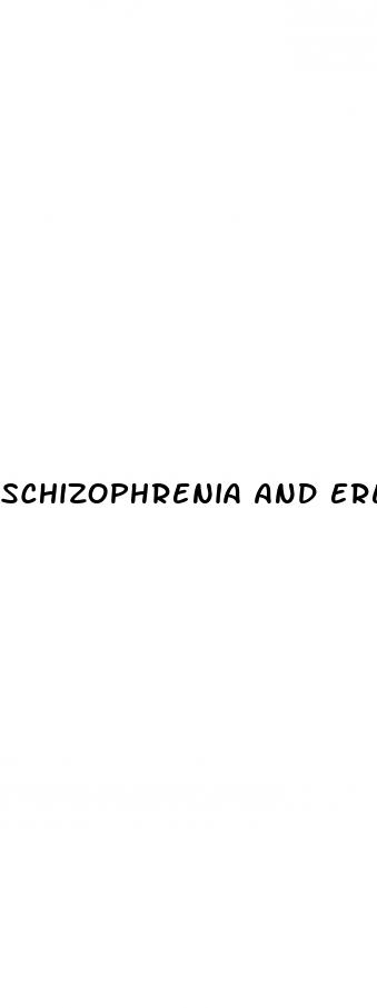 schizophrenia and erectile dysfunction