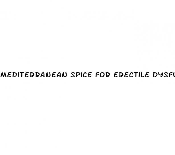 mediterranean spice for erectile dysfunction