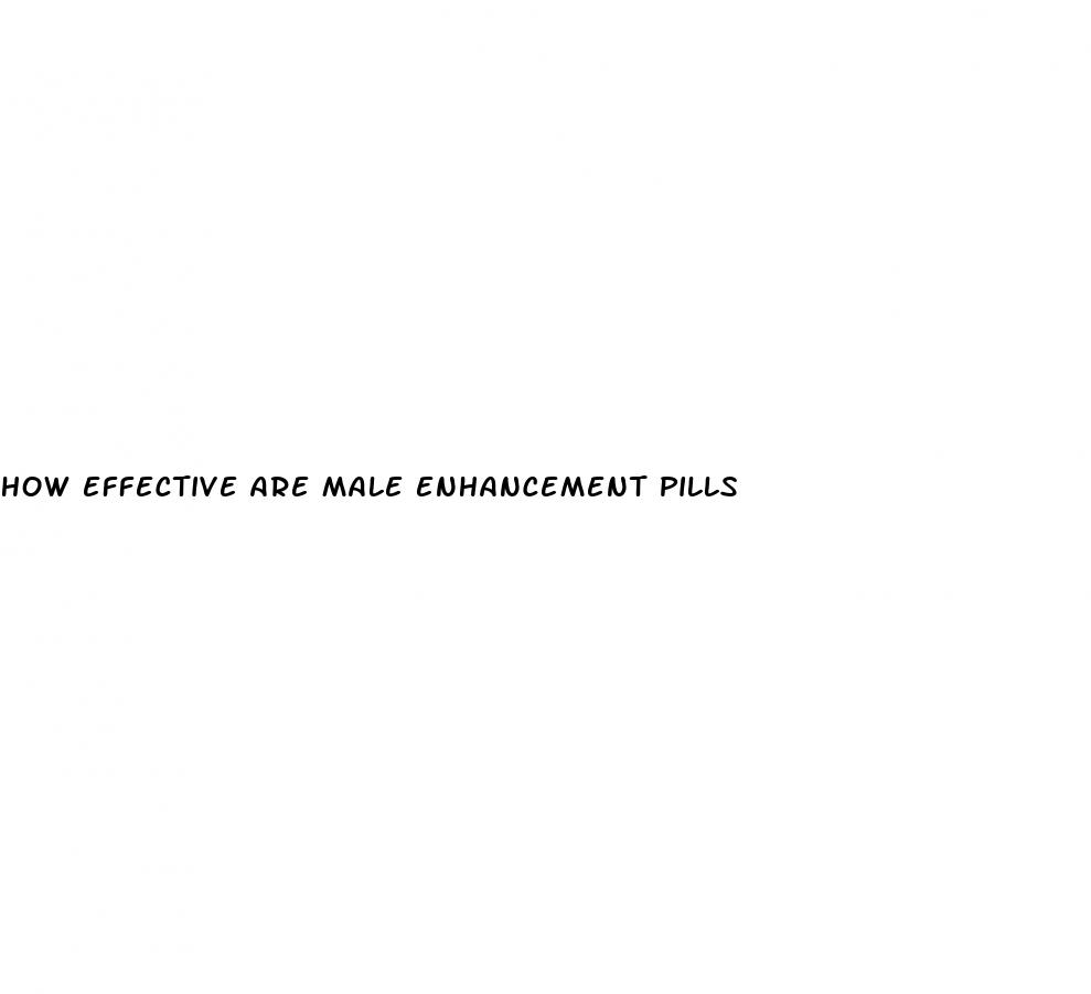 how effective are male enhancement pills