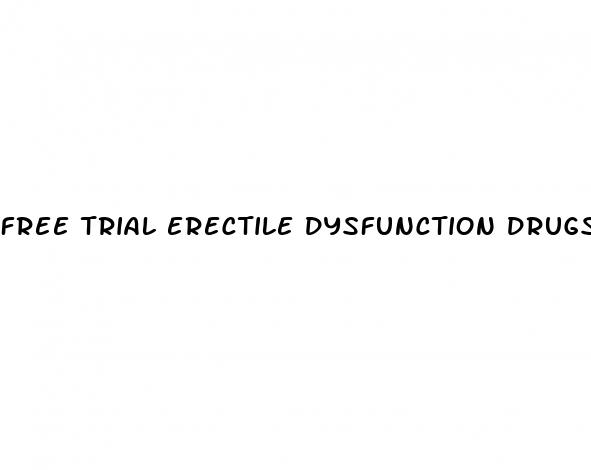 free trial erectile dysfunction drugs